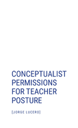 Conceptualist Permissions for Teacher Posture