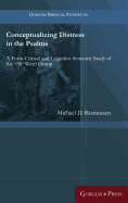 Conceptualizing Distress in the Psalms: A Form-Critical and Cognitive Semantic Study of the    1 Word Group