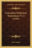 Conceptus Medicinae Theoreticae V1-2 (1794)