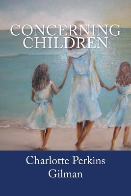 Concerning Children - Perkins Gilman, Charlotte