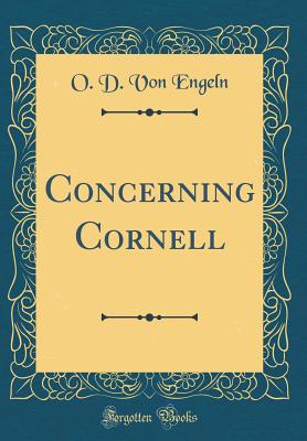 Concerning Cornell (Classic Reprint) - Engeln, O D Von