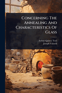 Concerning The Annealing And Characteristics Of Glass