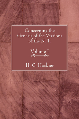 Concerning the Genesis of the Versions of the N.T., 2 Volumes - Hoskier, H C