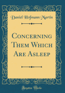 Concerning Them Which Are Asleep (Classic Reprint)