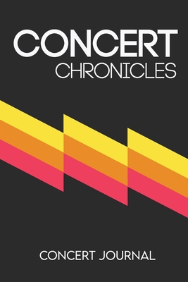 Concert Chronicles: Concert Journal - Timeside Press