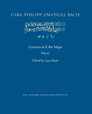 Concerto in E-flat Major, Wq 47 - Buch, Laura (Editor), and Bach, Carl Philipp Emanuel