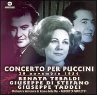 Concerto per Puccini, 29 Novembre 1954 - Giuseppe di Stefano (tenor); Giuseppe Taddei (baritone); Renata Tebaldi (soprano); RAI Orchestra, Rome;...