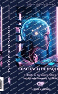 Conciencia de Mquina: El Punto de Encuentro entre la Inteligencia Humana y Artificial