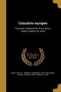 Concierto europeo: Concurso cmico-lrico en un acto y cuatro cuadros, en verso