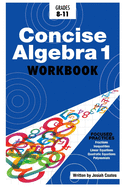 Concise Algebra 1: Master Algebra 1 with 30 Hours of Self Study