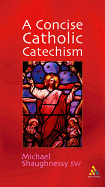 Concise Catholic Catechism
