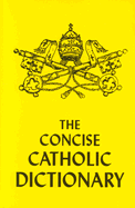 Concise Catholic Dictionary - Angelus Press