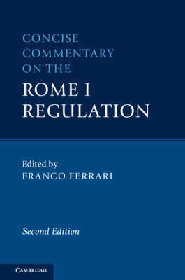 Concise Commentary on the Rome I Regulation - Ferrari, Franco (Editor)