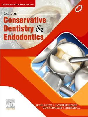 Concise Conservative Dentistry and Endodontics - Gupta, Ruchi, and Hegde, Jayshree, and Prakash, Vijay