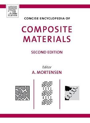 Concise Encyclopedia of Composite Materials - Mortensen, Andreas (Editor)