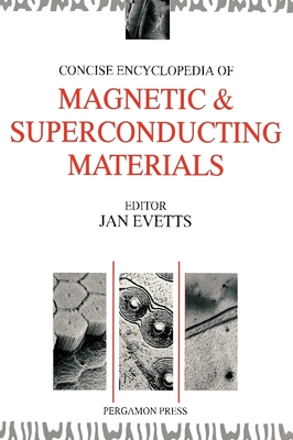 Concise Encyclopedia of Magnetic and Superconducting Materials - Evetts, J