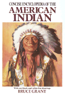 Concise Encyclopedia of the American Indian - Grant, Bruce