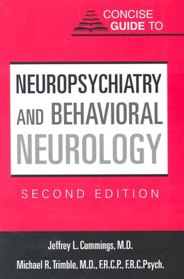 Concise Guide to Neuropsychiatry and Behavioral Neurology - Cummings, Jeffrey L, MD, and Trimble, Michael R, Professor, M.D.