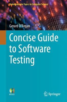 Concise Guide to Software Testing - O'Regan, Gerard
