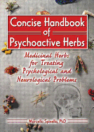 Concise Handbook of Psychoactive Herbs: Medicinal Herbs for Treating Psychological and Neurological Problems