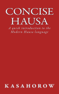 Concise Hausa: A Quick Introduction to the Modern Hausa Language