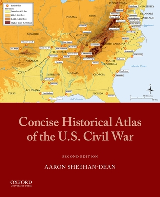 Concise Historical Atlas of the U.S. Civil War - Sheehan-Dean, Aaron