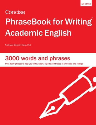 Concise PhraseBook for Writing Academic English - Howe, Stephen