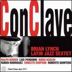 Conclave - Brian Lynch Latin Jazz Sextet