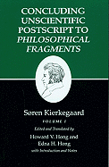 Concluding Unscientific Postscript to Philosophical Fragments: Concluding Unscientific Postscript to Philosophical Fragments - Kierkegaard, Sren, and Hong, Howard V. (Edited and translated by), and Hong, Edna H. (Edited and translated by)