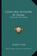 Concord Authors At Home: Concord The Town