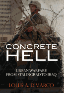 Concrete Hell: Urban Warfare from Stalingrad to Iraq