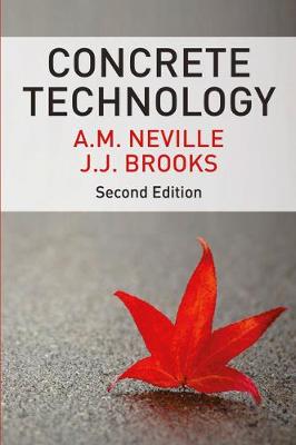 Concrete Technology - Neville, A. M., and Brooks, J.J.