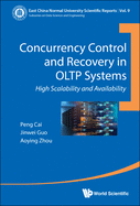 Concurrency Control and Recovery in Oltp Systems: High Scalability and Availability