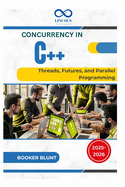 Concurrency in C++: Threads, Futures, and Parallel Programming