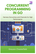 Concurrent Programming in Go: Harness Goroutines and Channels for High Performance