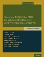 Concurrent Treatment of Ptsd and Substance Use Disorders Using Prolonged Exposure (Cope): Therapist Guide