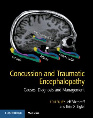 Concussion and Traumatic Encephalopathy - Victoroff, Jeff (Editor), and Bigler, Erin D (Editor)