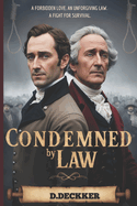 Condemned by Law: A Story of Betrayal, Judgment, and Sacrifice