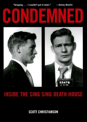 Condemned: Inside the Sing Sing Death House - Christianson, Scott