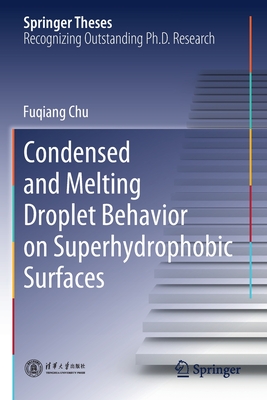 Condensed and Melting Droplet Behavior on Superhydrophobic Surfaces - Chu, Fuqiang