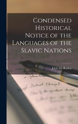 Condensed Historical Notice of the Languages of the Slavic Nations - Radius, J S C De