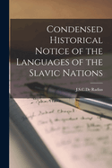 Condensed Historical Notice of the Languages of the Slavic Nations