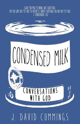 Condensed Milk: Conversations with God - Cummings, J David