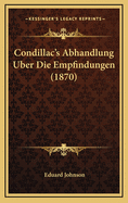 Condillac's Abhandlung Uber Die Empfindungen (1870)