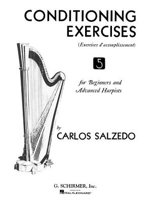 Conditioning Exercises for Beginners and Advanced Harpists: Harp Method - Salzedo, Carlos (Composer)