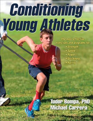 Conditioning Young Athletes - Bompa, Tudor O, and Carrera, Michael