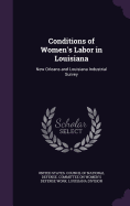 Conditions of Women's Labor in Louisiana: New Orleans and Louisiana Industrial Survey