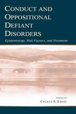 Conduct and Oppositional Defiant Disorders: Epidemiology, Risk Factors, and Treatment - Essau, Cecilia A (Editor)