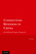 Conducting Business in China: An Intellectual Property Perspective