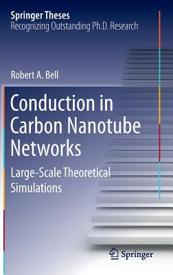 Conduction in Carbon Nanotube Networks: Large-Scale Theoretical Simulations - Bell, Robert a